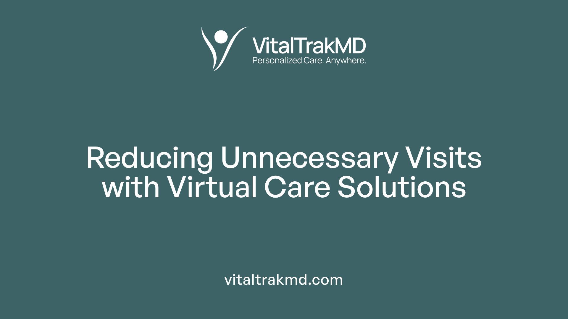 Reducing Unnecessary Visits with Virtual Care Solutions