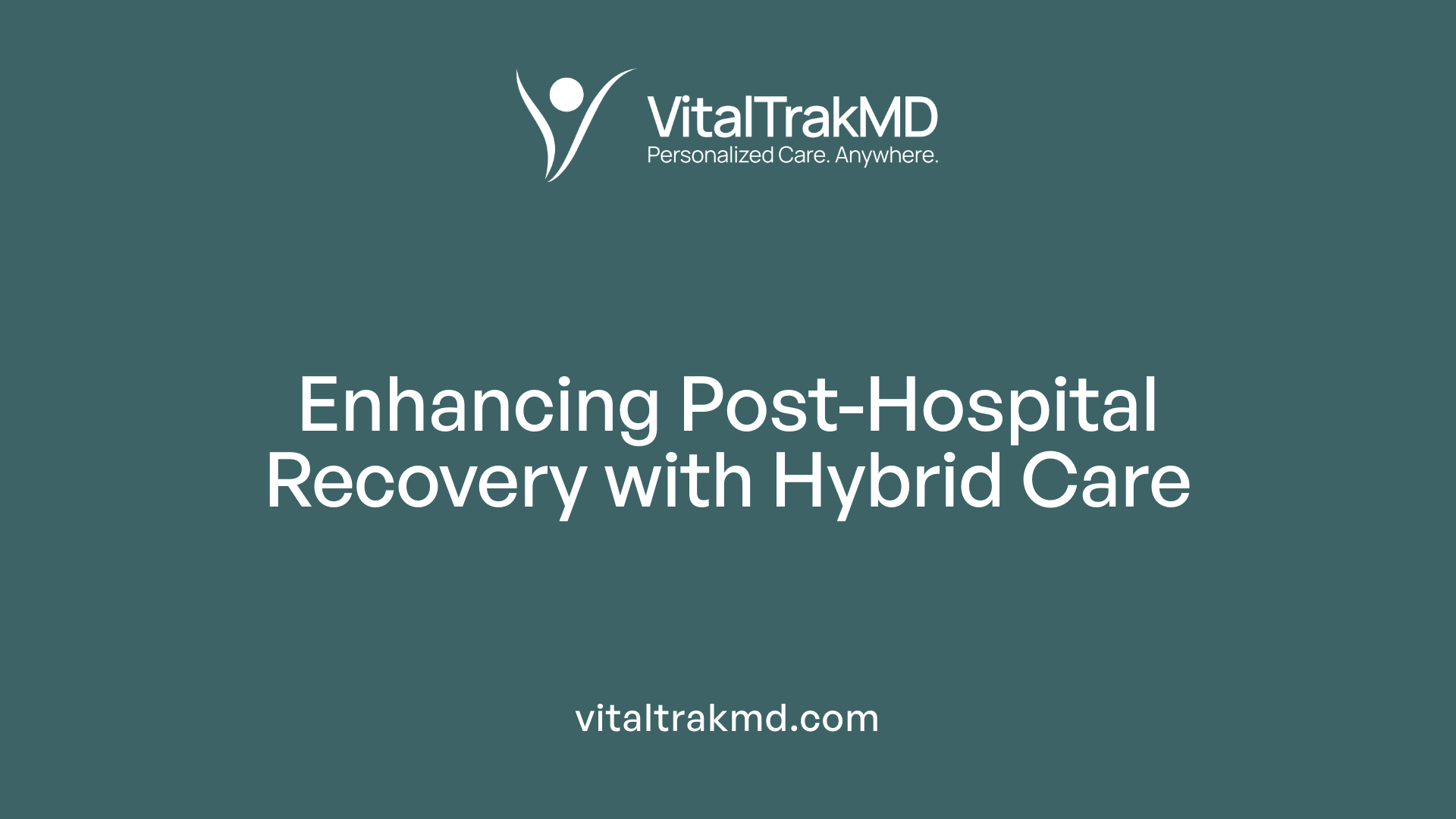 Enhancing Post-Hospital Recovery with Hybrid Care