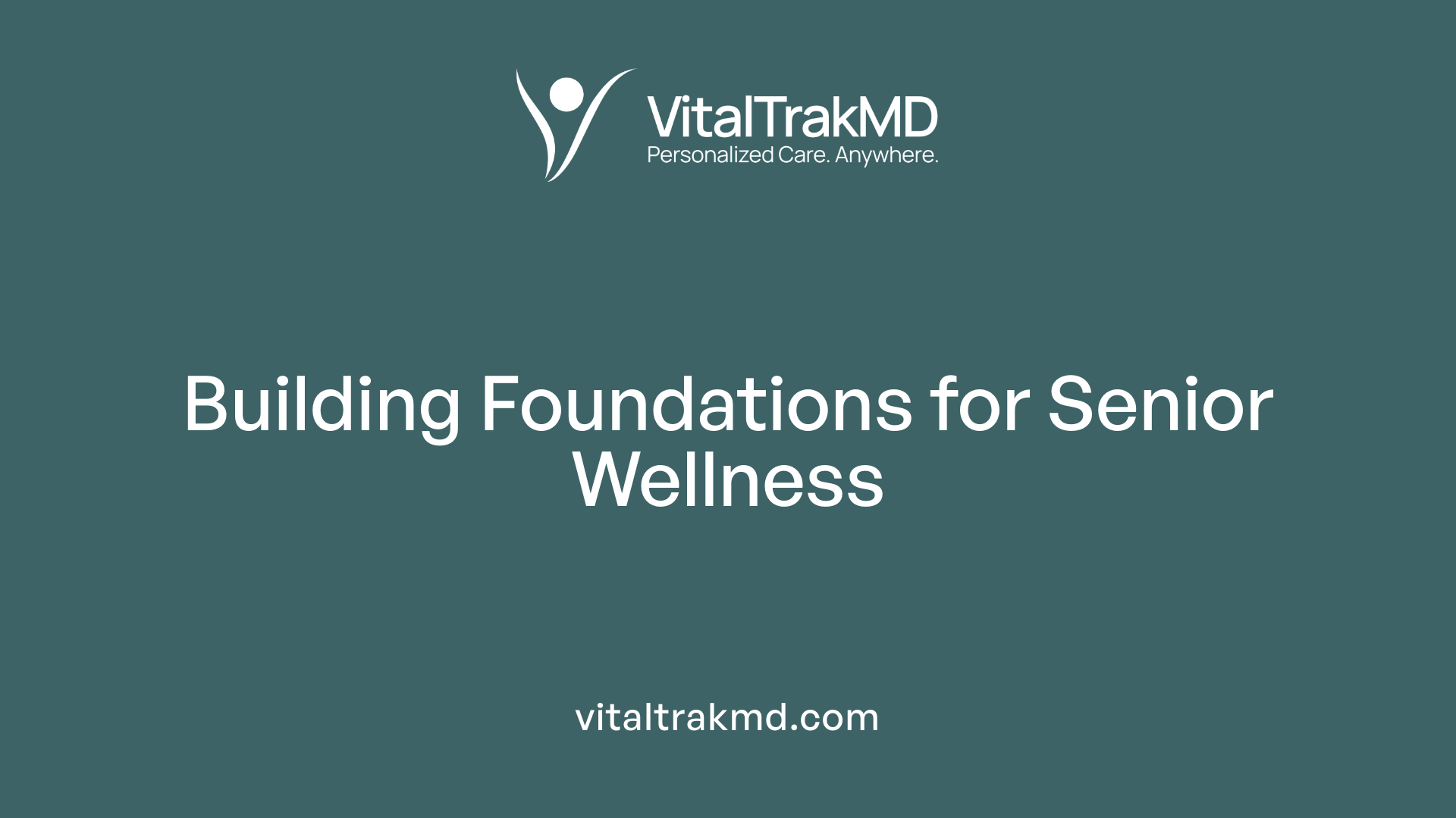 Building Foundations for Senior Wellness