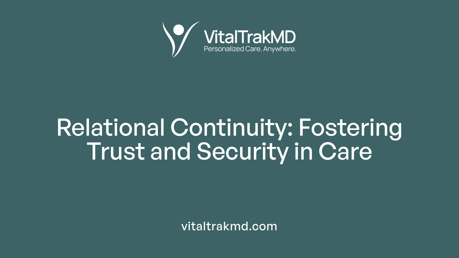 Relational Continuity: Fostering Trust and Security in Care
