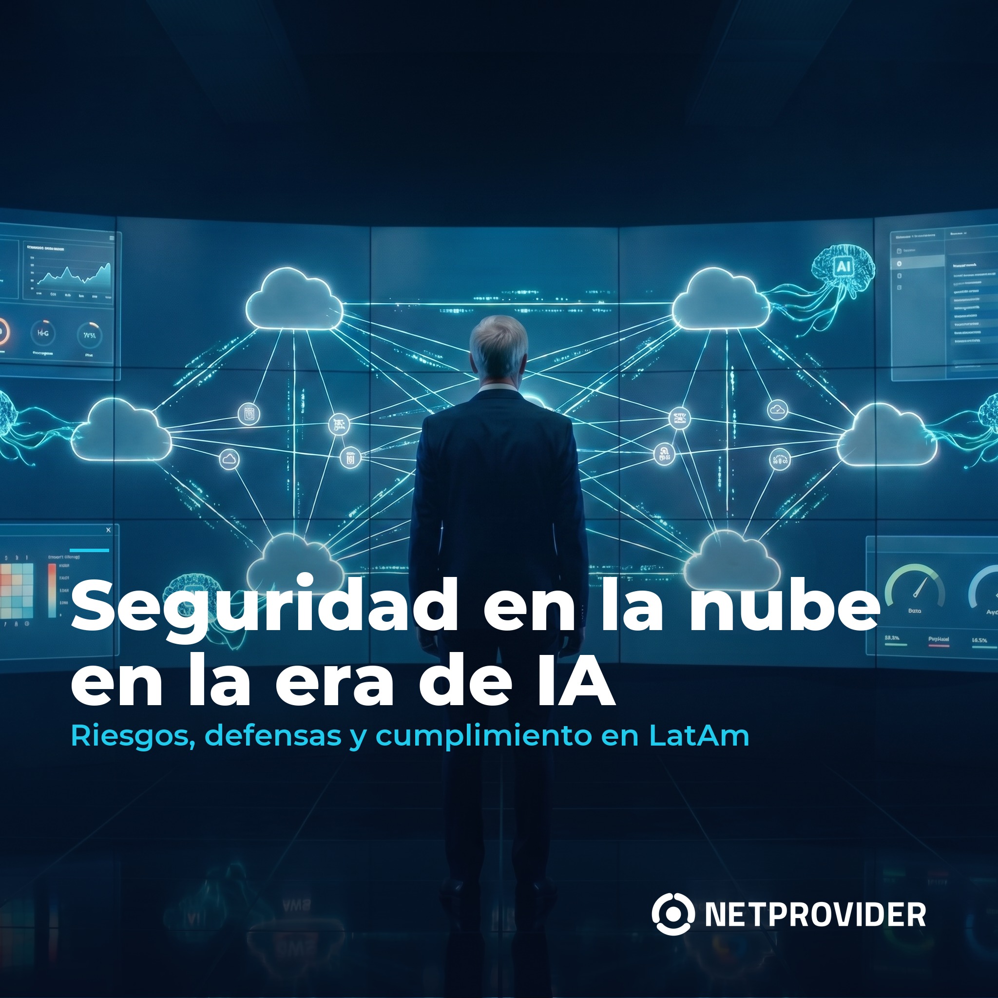 Seguridad en la nube en la era de IA - Riesgos, defensas y cumplimiento en LatAm con Netprovider