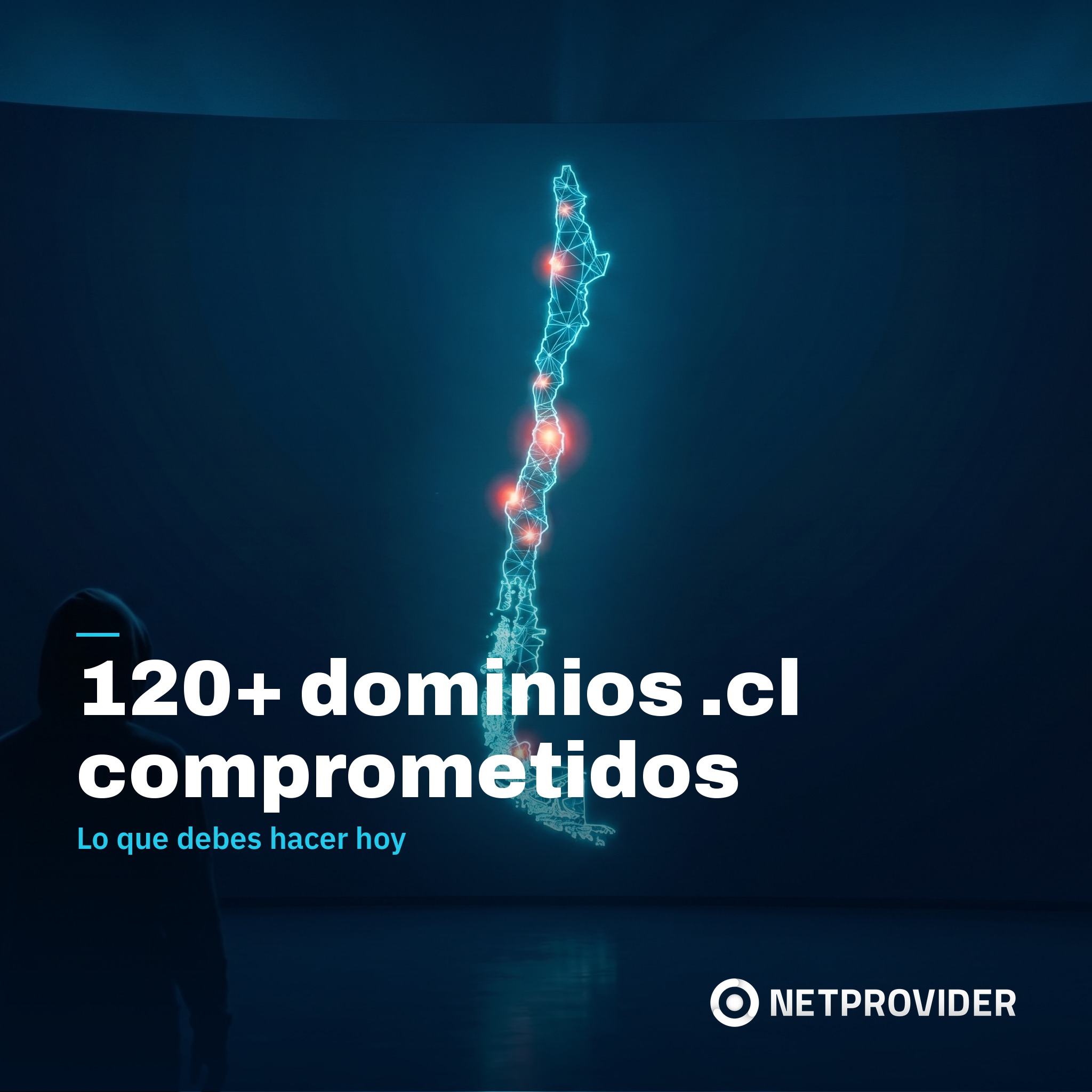 120+ dominios .cl comprometidos: lo que debes hacer hoy - Netprovider