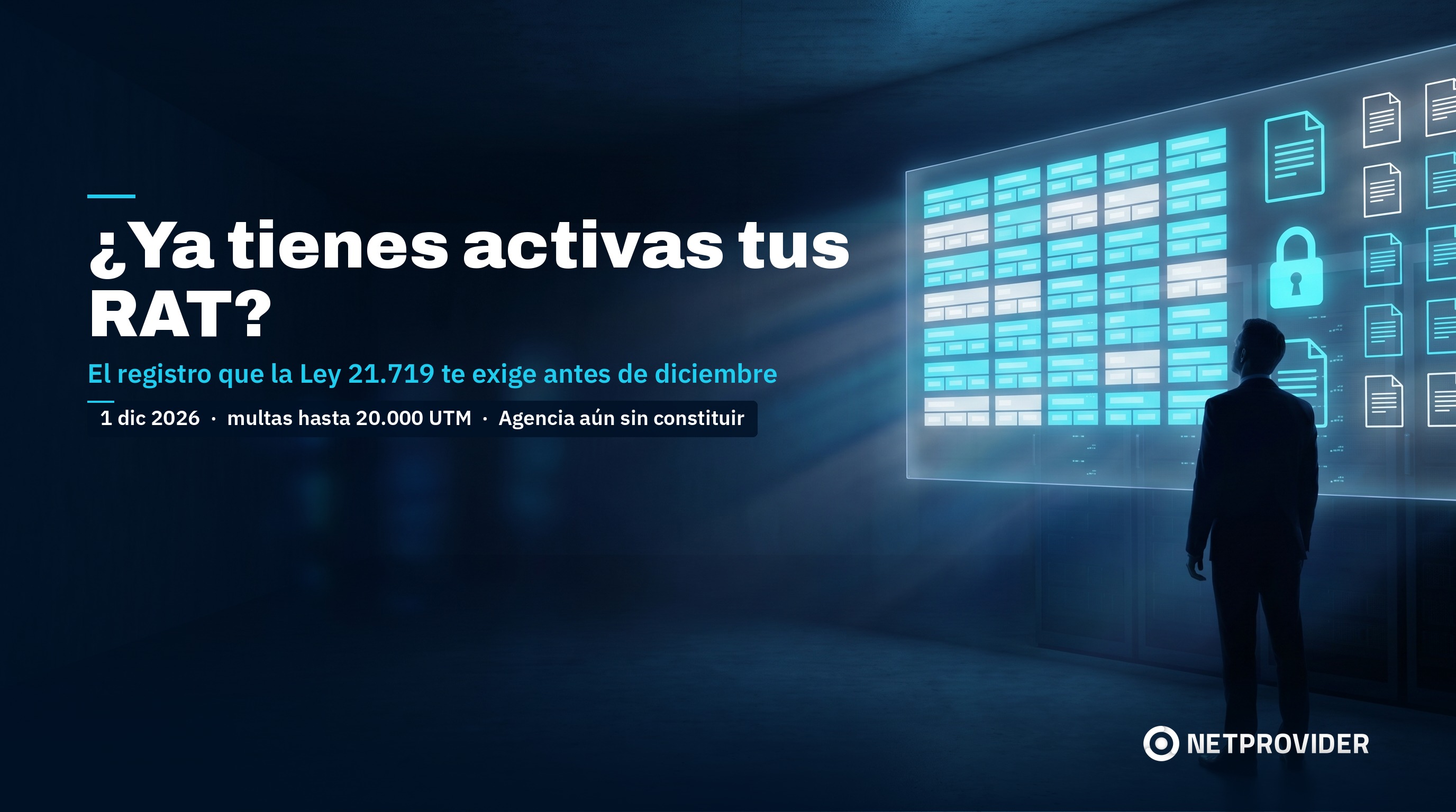 ¿Ya tienes activas tus RAT? Profesional revisando un registro de actividades de tratamiento de datos personales exigido por la Ley 21.719 en Chile - Netprovider