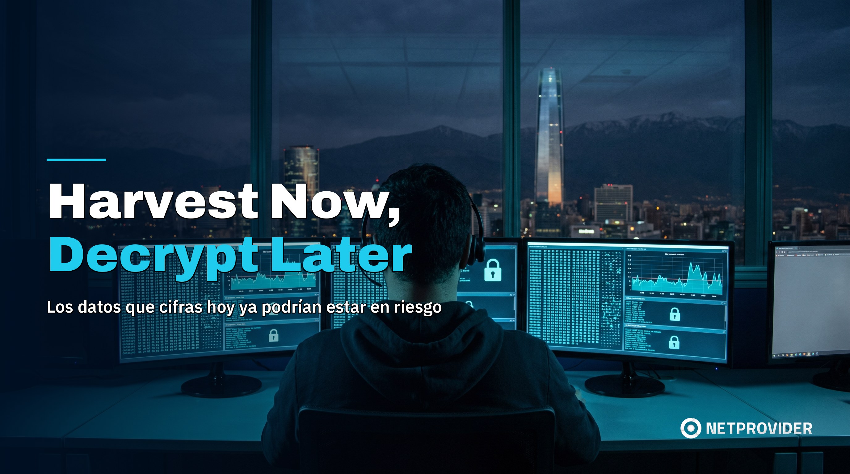 Analista de ciberseguridad monitorea tráfico cifrado en un SOC en Santiago de Chile, ilustrando la amenaza Harvest Now, Decrypt Later
