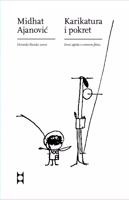 KARIKATURA I POKRET Devet ogleda o crtanom filmu