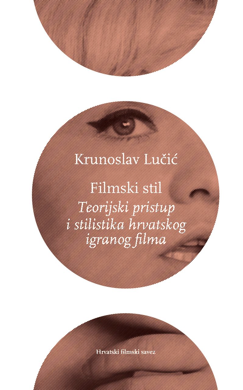 Filmski stil: teorijski pristup i stilistika hrvatskoga filma