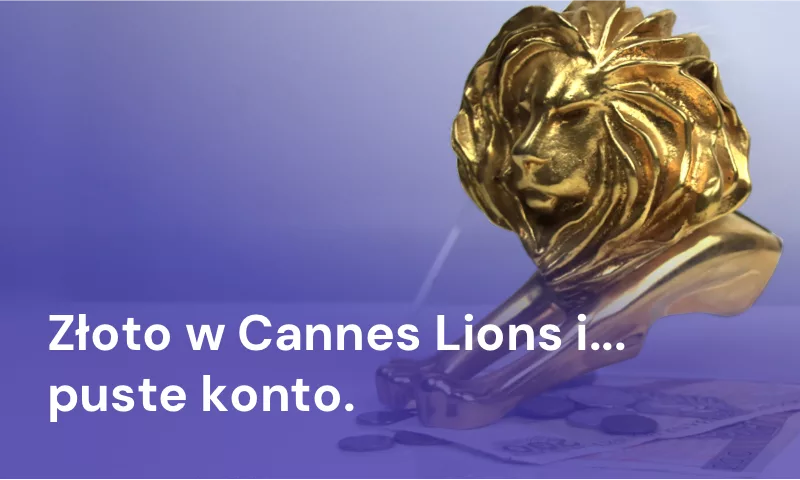 Złoto w Cannes Lions i... puste konto