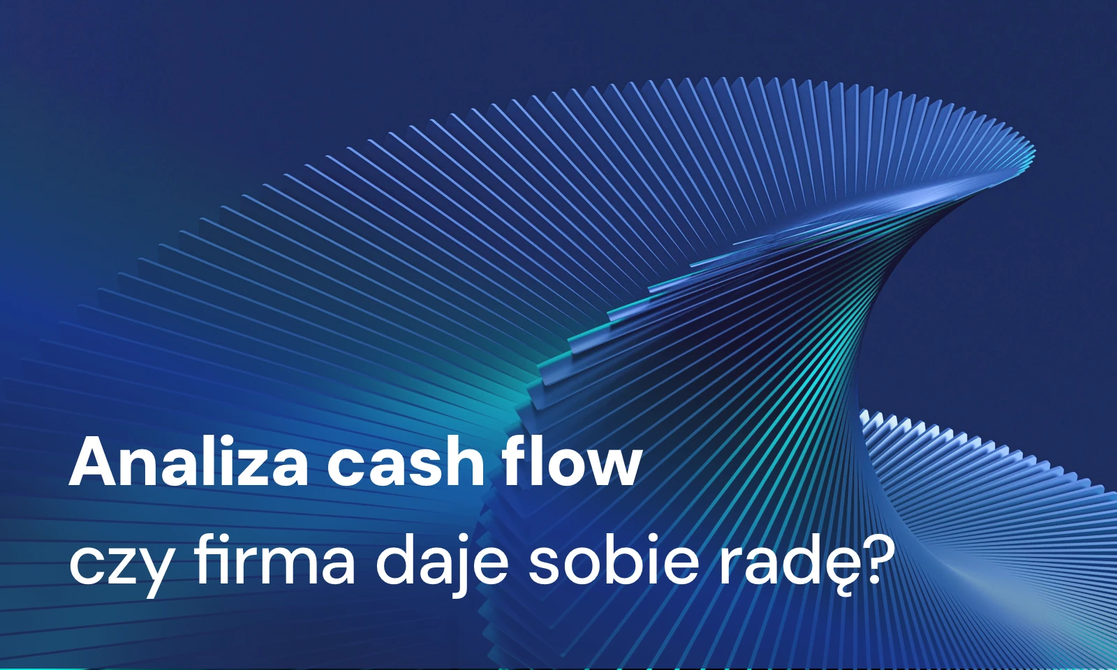 Analiza cash flow - czy firma daje sobie radę?