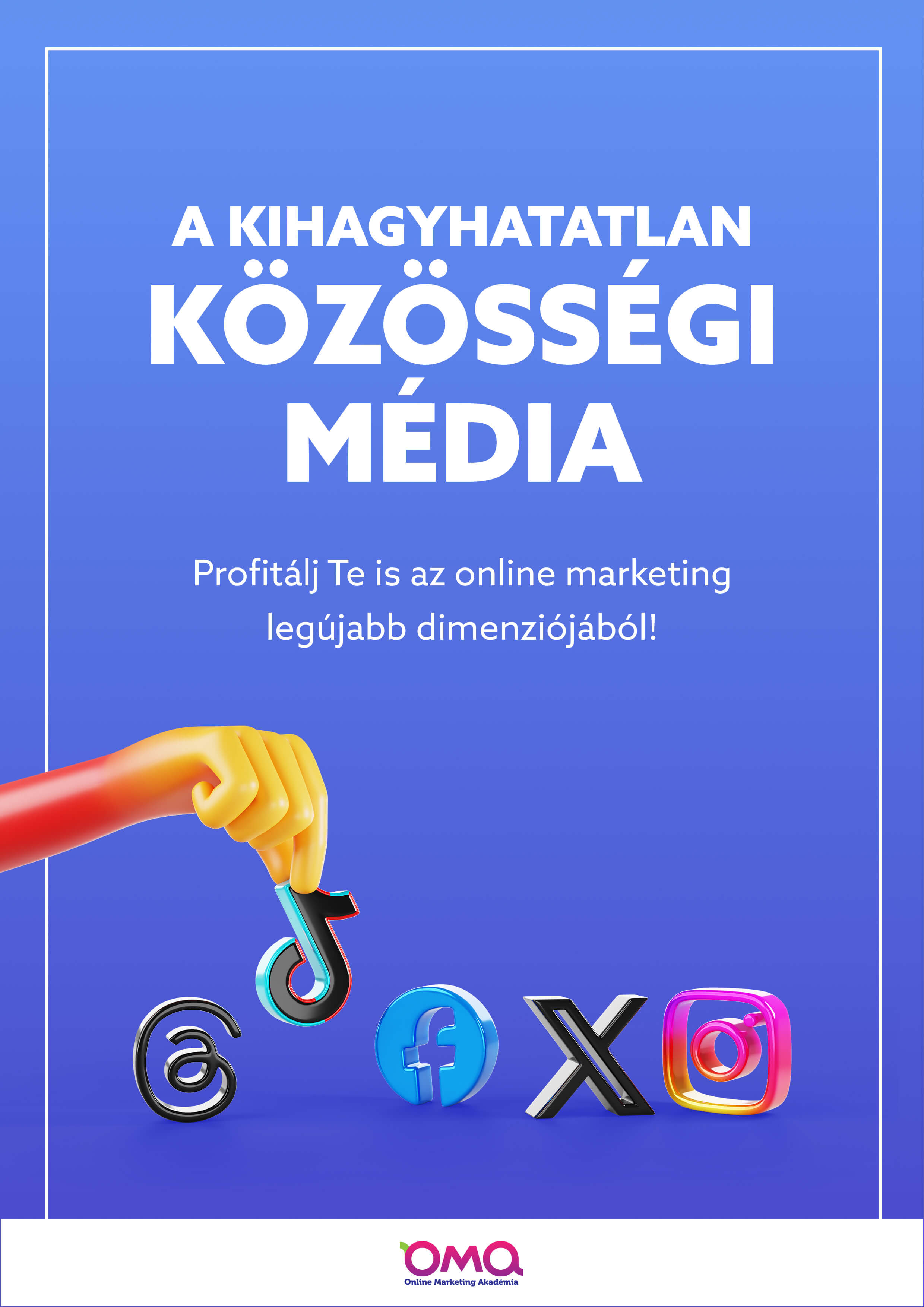 A kihagyhatatlan Közösségi Média: Profitálj Te is az online marketing legújabb dimenziójából!