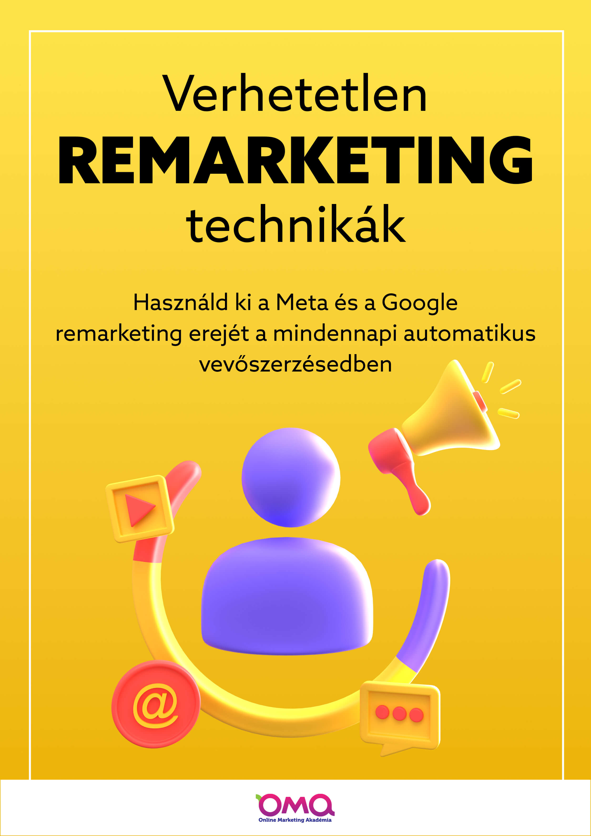 Verhetetlen Remarketing technikák (Meta és Google)