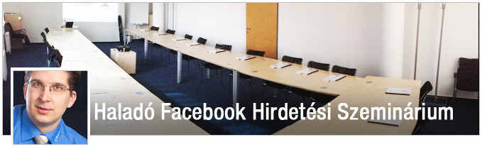 Haladó Facebook Hirdetési Szeminárium