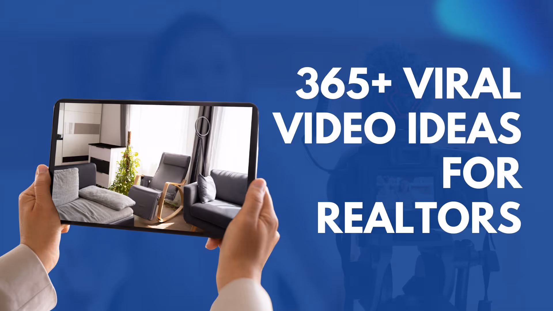 365+ Viral Video Ideas for Realtors