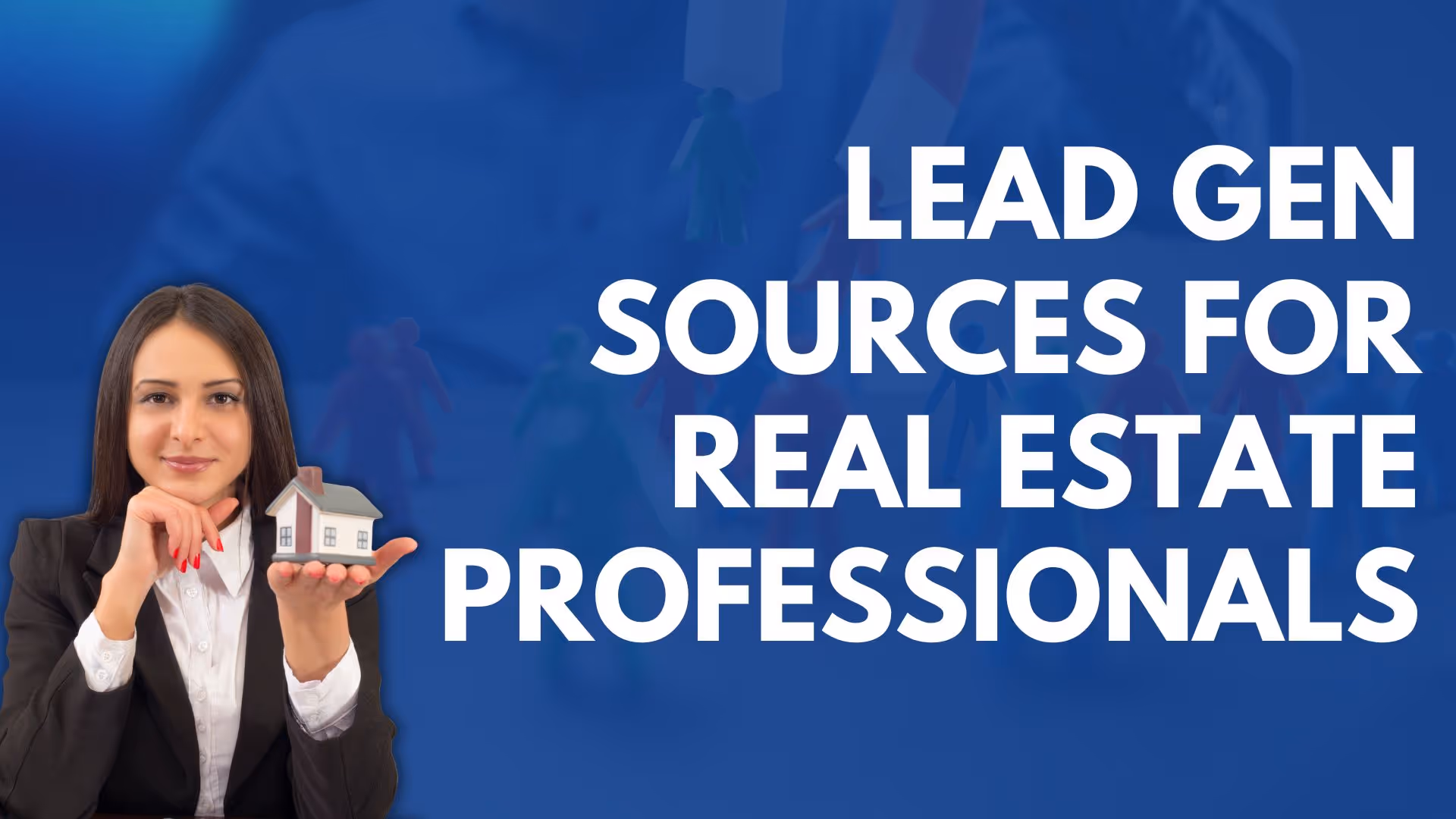 Lead Gen Sources for Real Estate Professionals