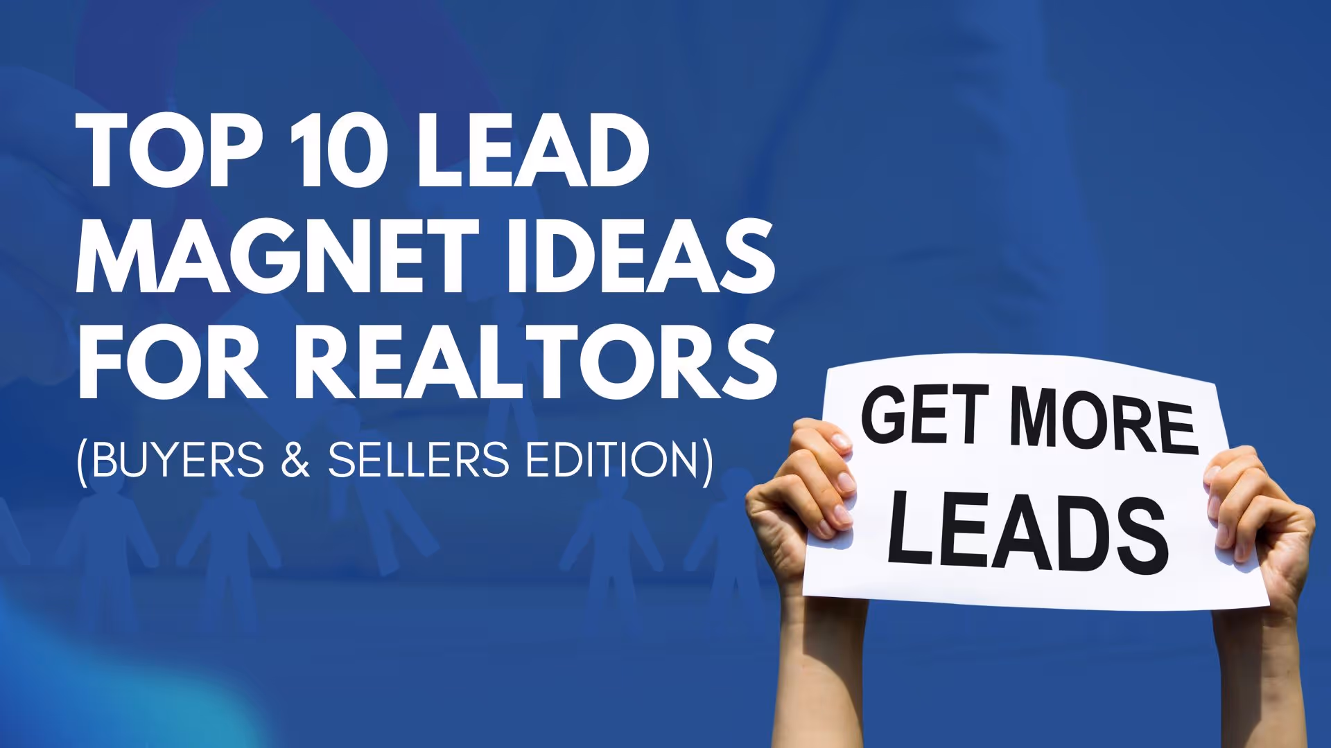 Top 10 Lead Magnet Ideas for Realtors (Buyers & Sellers Edition)