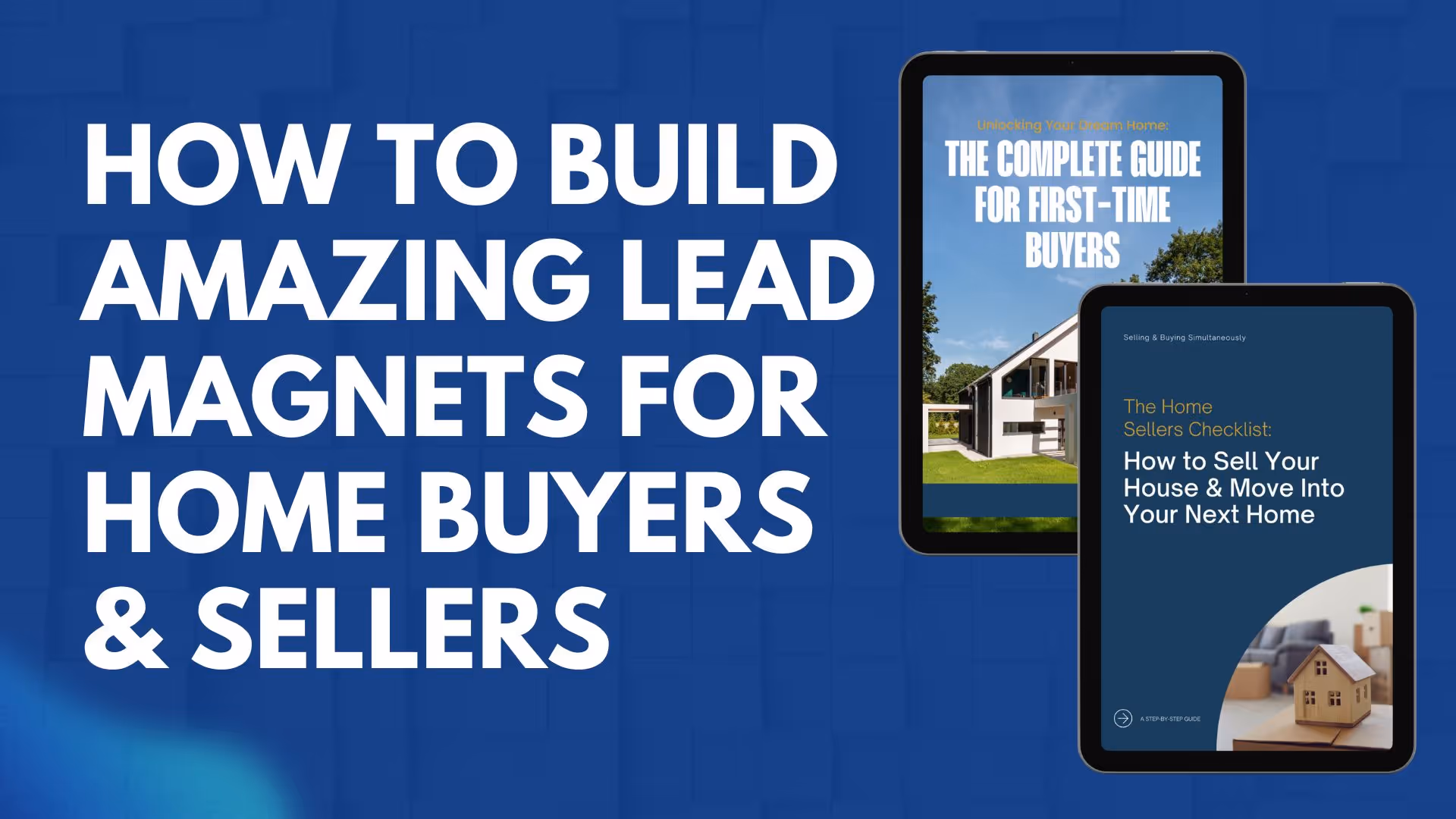 How to Build Amazing Lead Magnets for Home Buyers & Sellers