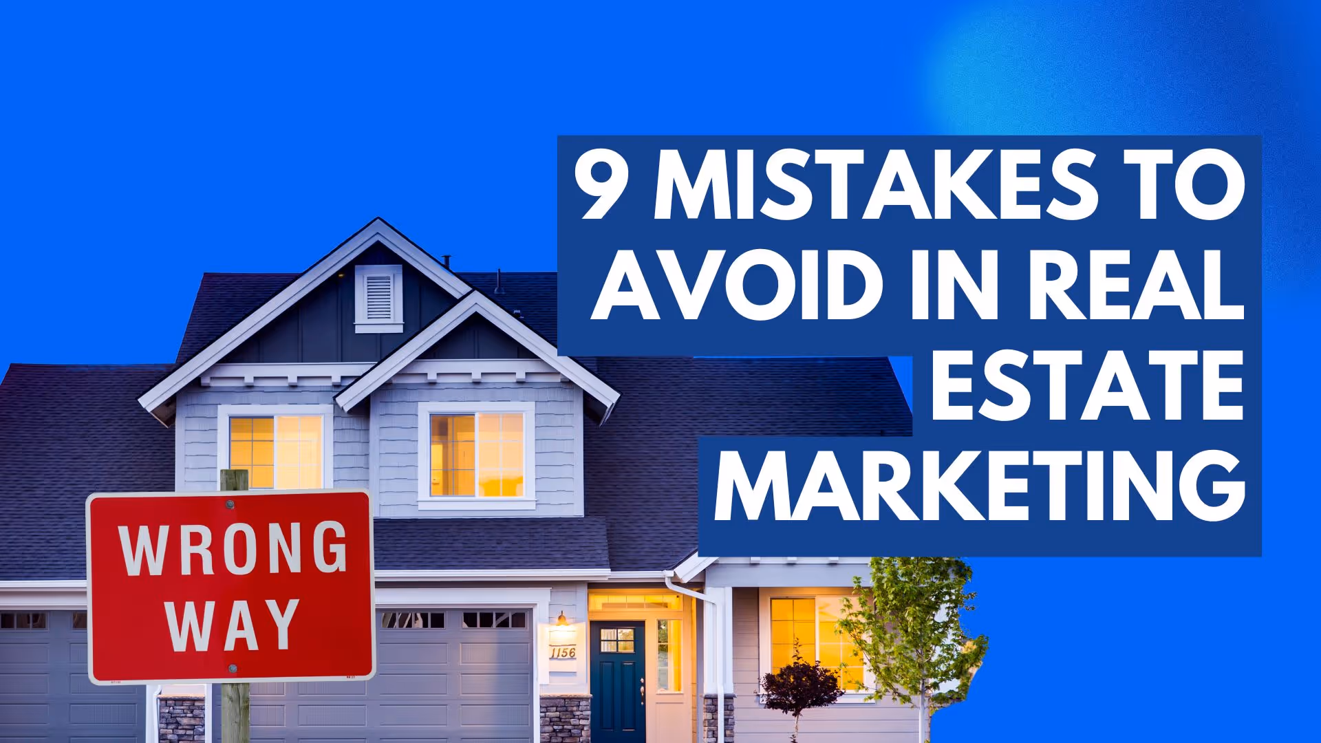 9 Mistakes to Avoid in Real Estate Marketing