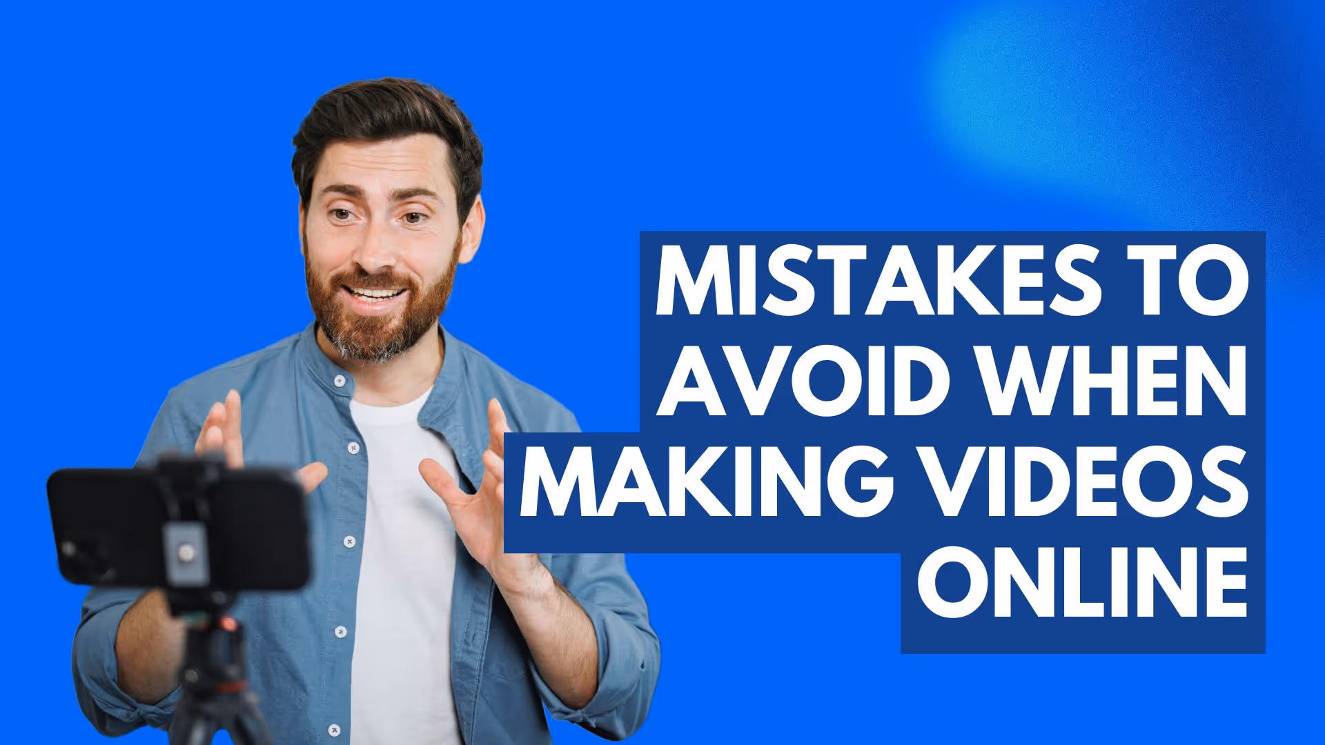 Mistakes to Avoid When Making Videos Online