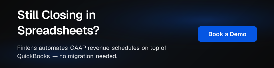 Still Closing in Spreadsheets? Finlens automates GAAP revenue schedules on top of QuickBooks — no migration needed. Book a Demo