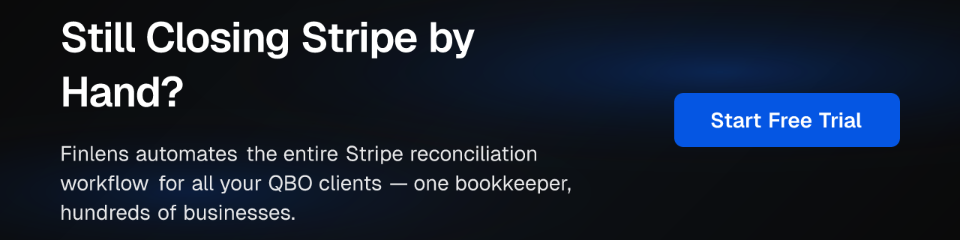 Still Closing Stripe by Hand? Finlens automates the entire Stripe reconciliation workflow for all your QBO clients — one bookkeeper, hundreds of businesses. Start Free Trial