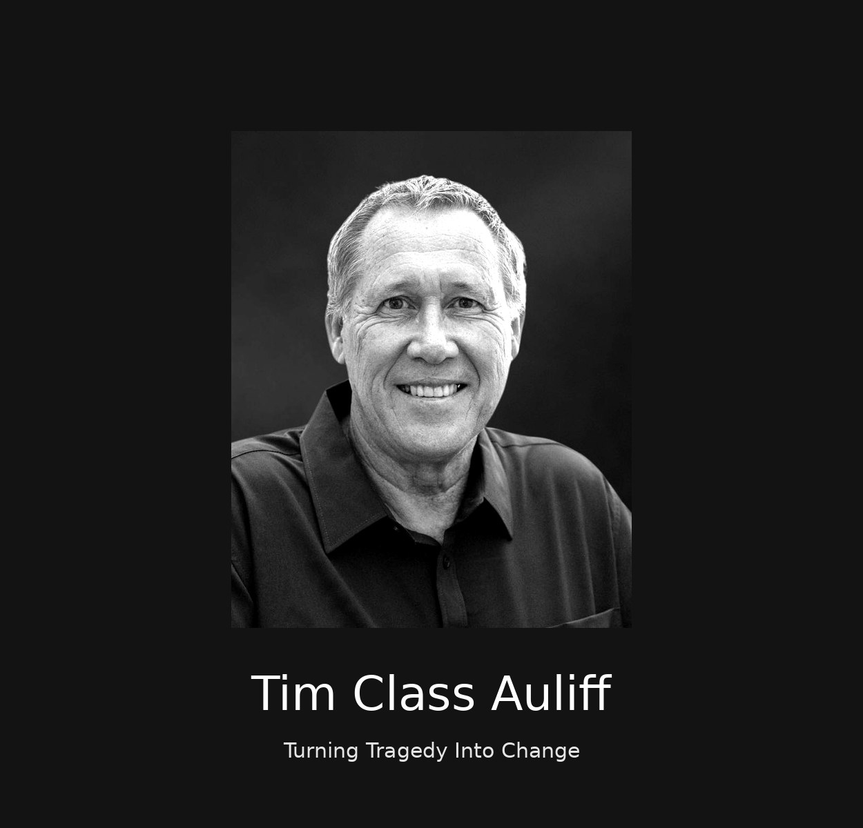 Tim Class-Auliff Turning Tragedy Into Change