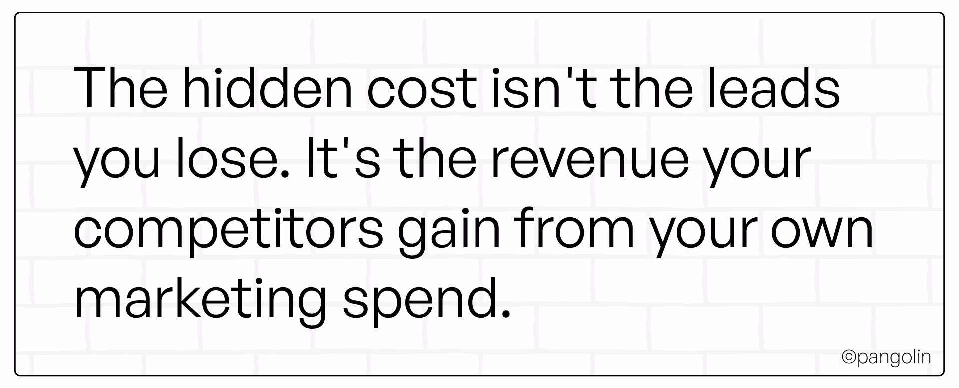 Quote about competitors gaining revenue from your marketing spend, framed on a light background.
