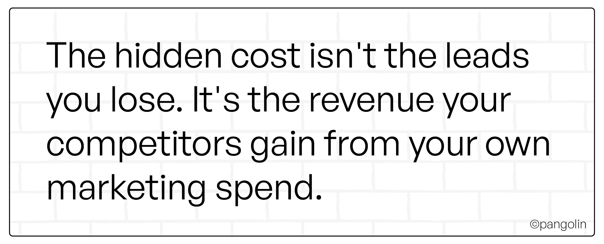 Quote about competitors gaining revenue from your marketing spend, framed on a light background.