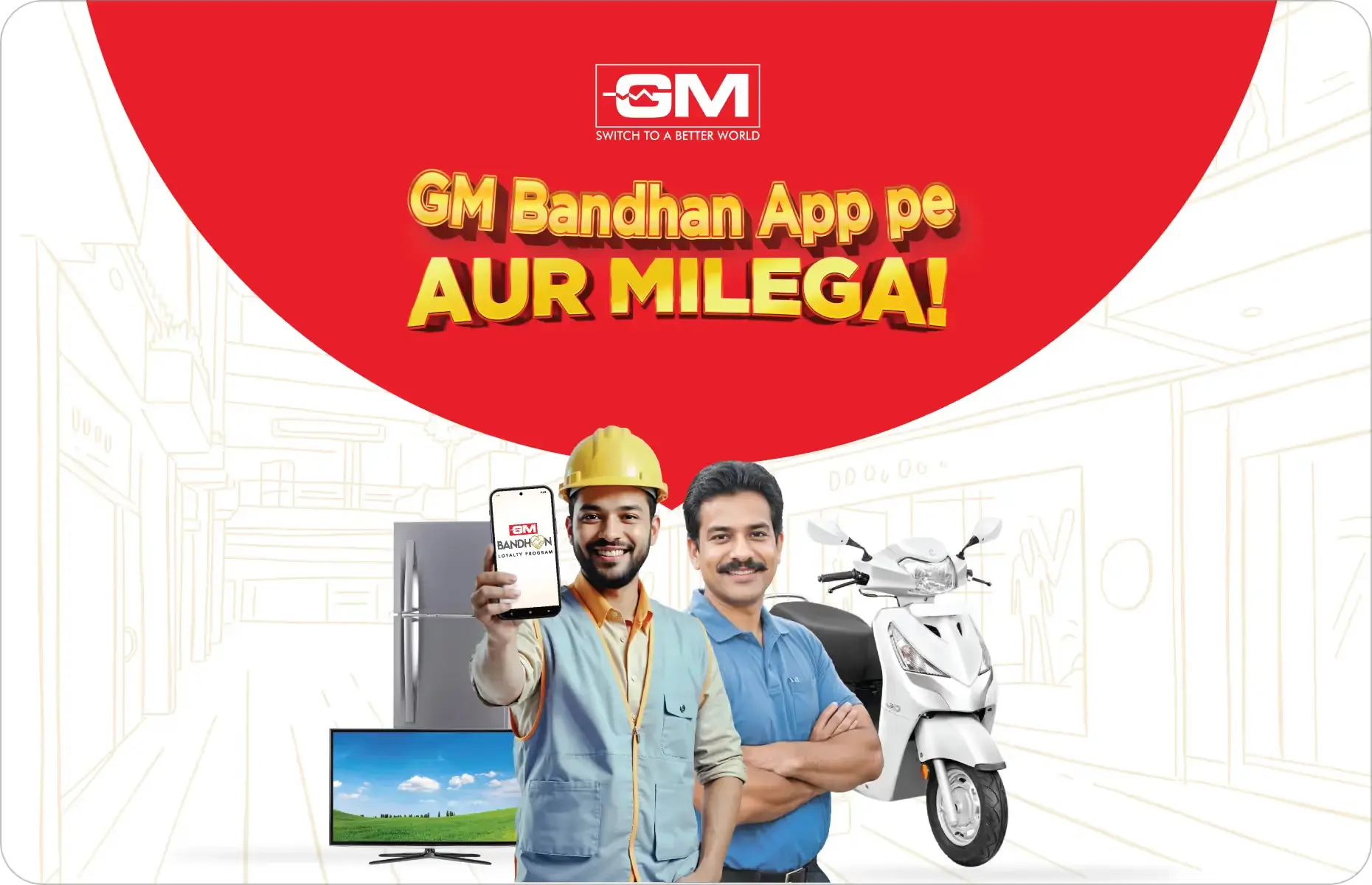 Two men smile in front of a TV, fridge, and scooter. One holds a phone displaying the GM Bandhan app. Bold text reads, "GM Bandhan App pe AUR MILEGA!"