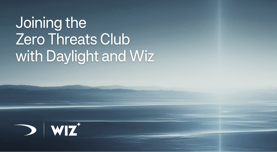 Joining the Zero Threats Club with Wiz and Daylight
