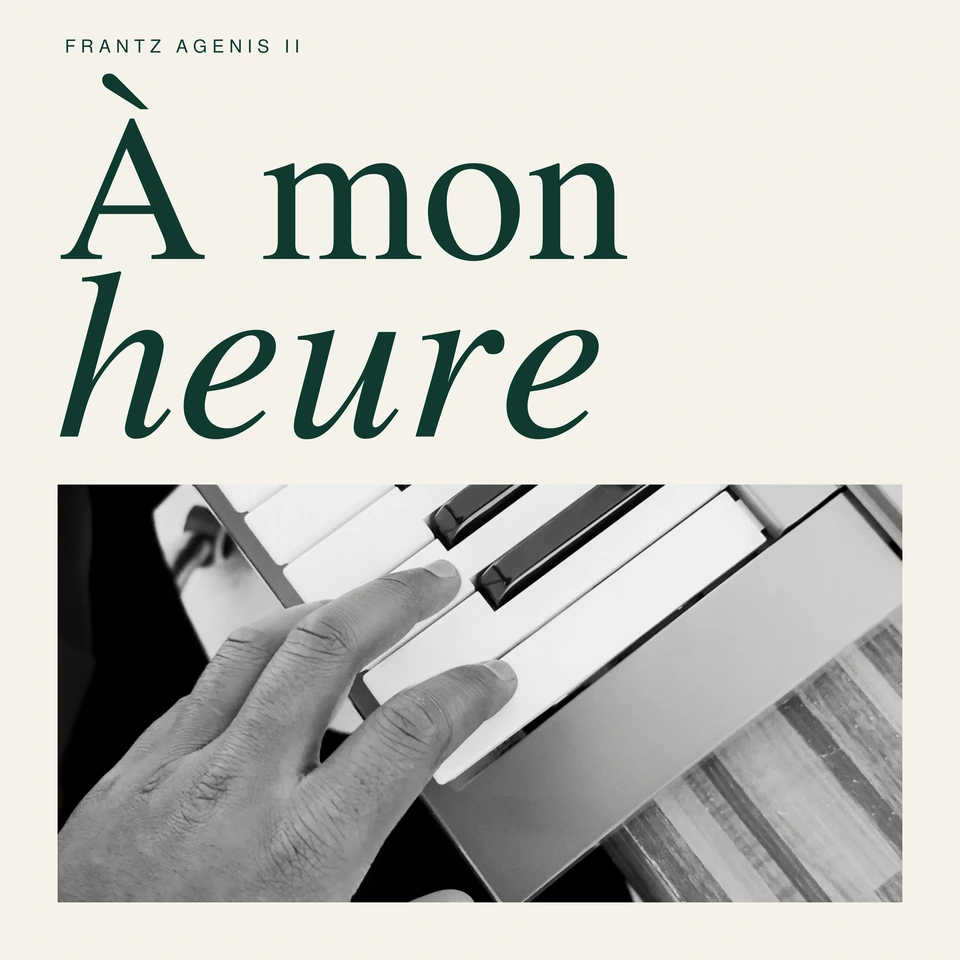 À mon heure — FRANTZ AGENIS II