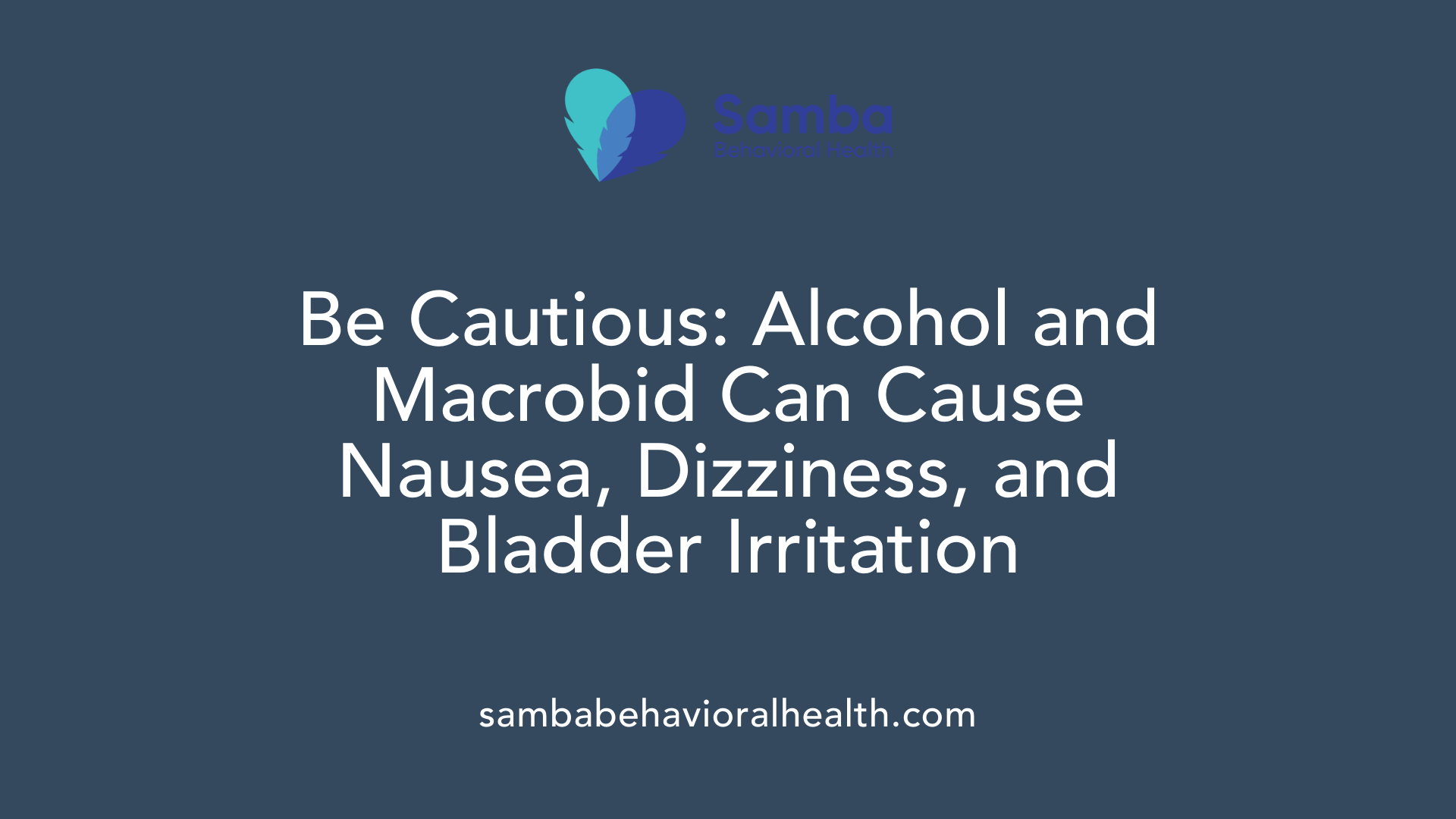 Be Cautious: Alcohol and Macrobid Can Cause Nausea, Dizziness, and Bladder Irritation
