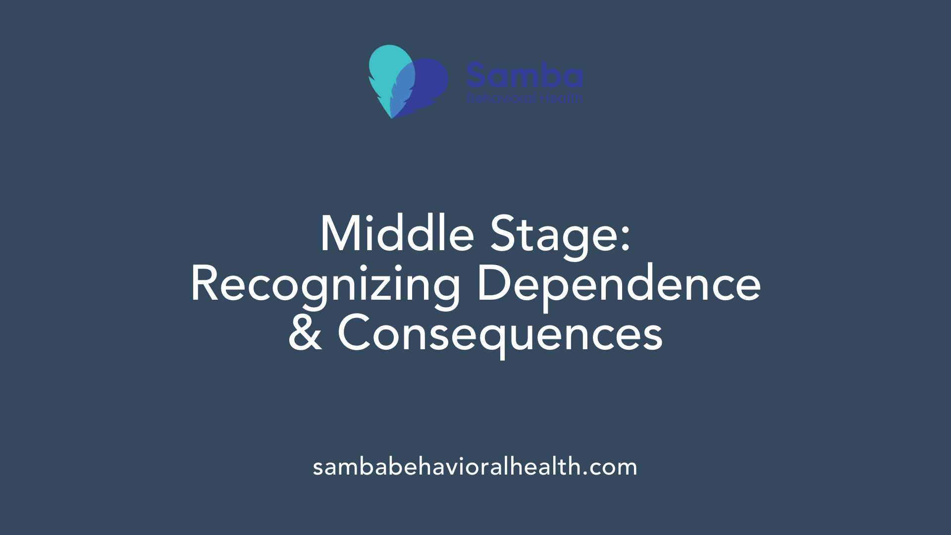 Middle Stage: Recognizing Dependence &amp; Consequences