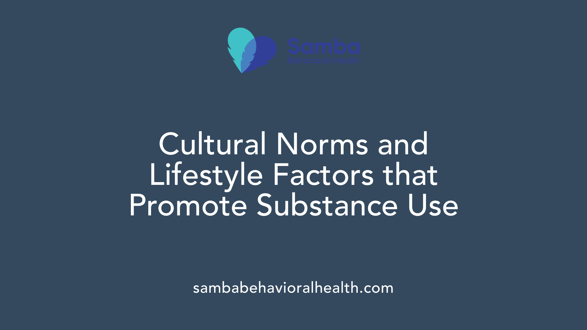Cultural Norms and Lifestyle Factors that Promote Substance Use