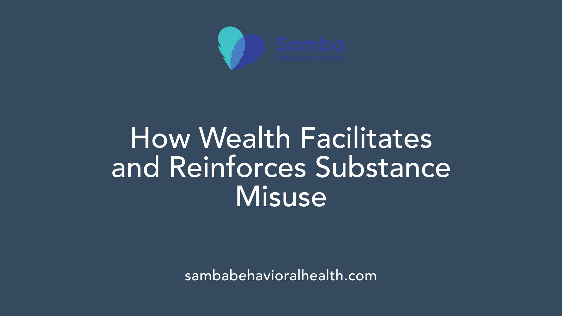 How Wealth Facilitates and Reinforces Substance Misuse