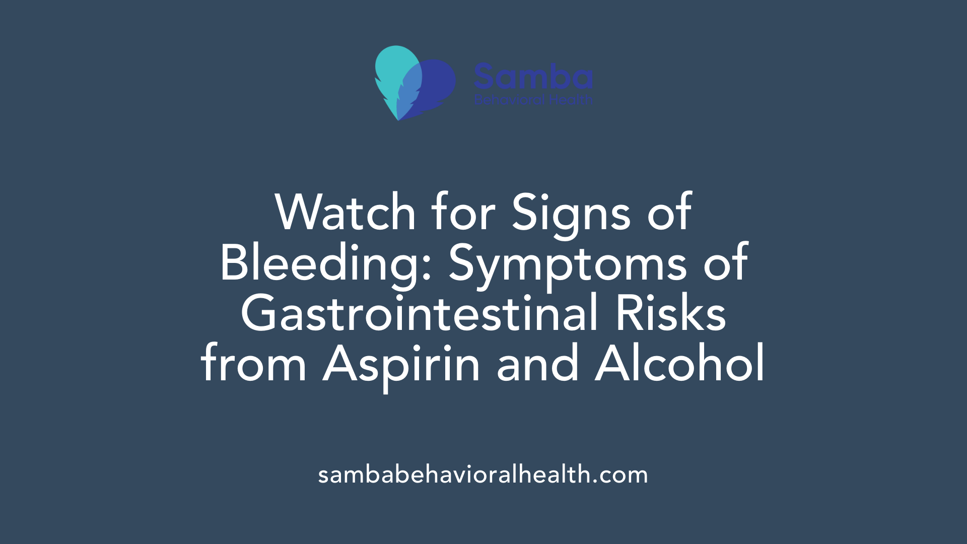 Watch for Signs of Bleeding: Symptoms of Gastrointestinal Risks from Aspirin and Alcohol