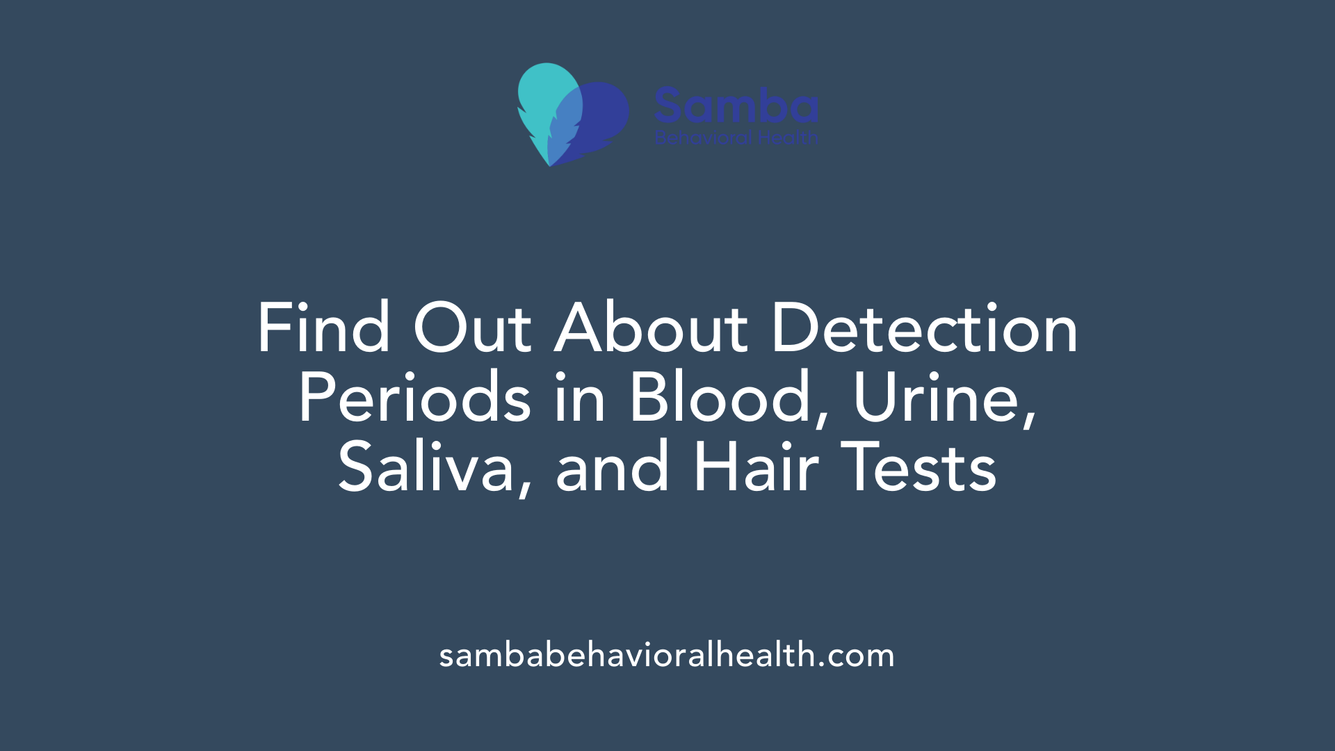 Find Out About Detection Periods in Blood, Urine, Saliva, and Hair Tests
