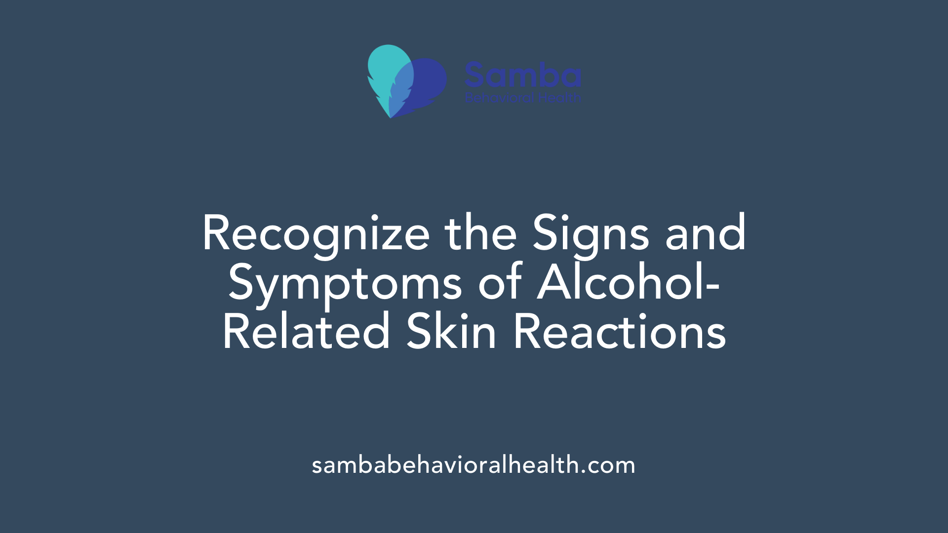 Recognize the Signs and Symptoms of Alcohol-Related Skin Reactions