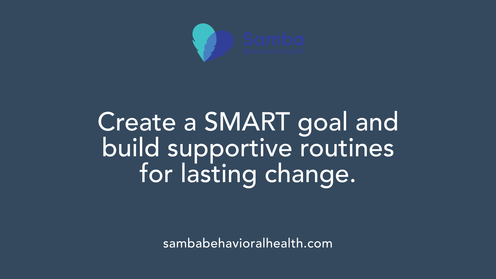 Create a SMART goal and build supportive routines for lasting change.