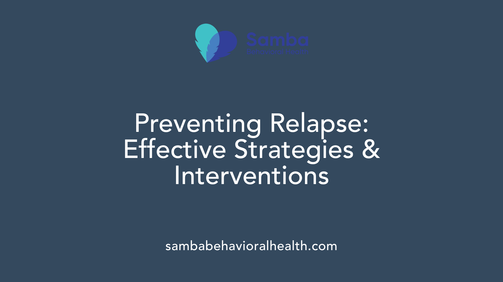 Preventing Relapse: Effective Strategies &amp; Interventions