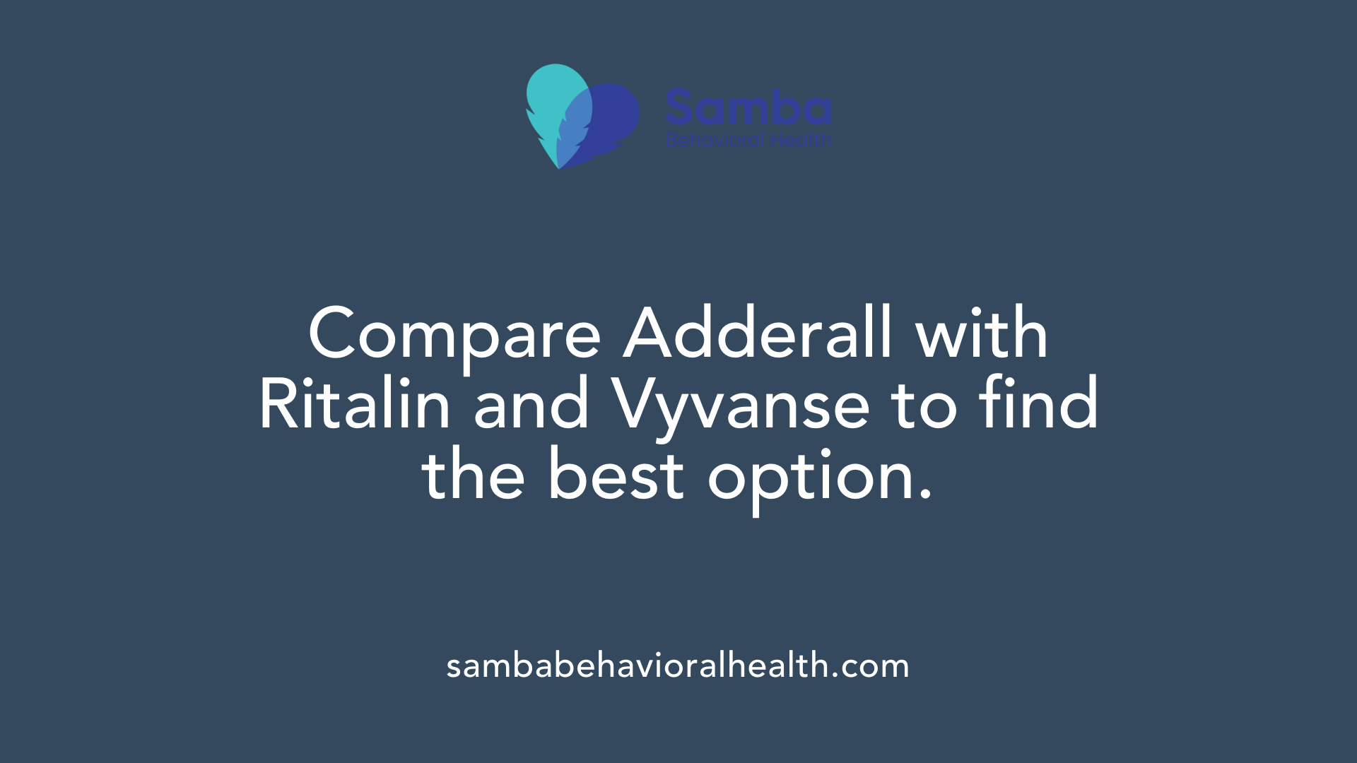 Compare Adderall with Ritalin and Vyvanse to find the best option.