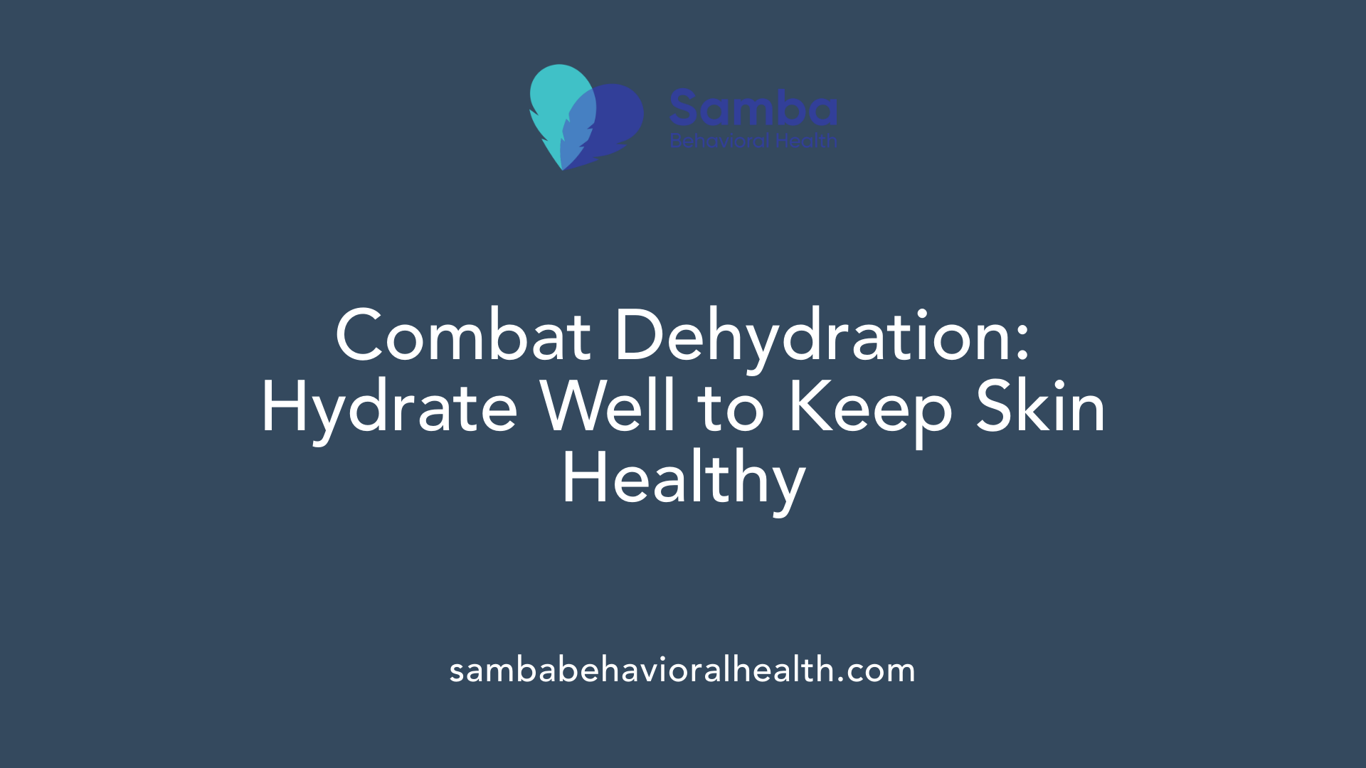 Combat Dehydration: Hydrate Well to Keep Skin Healthy