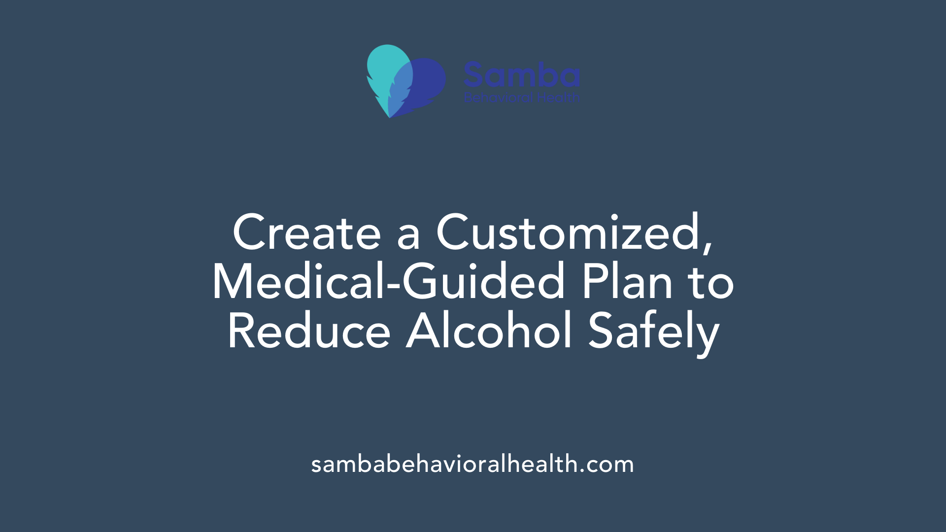 Create a Customized, Medical-Guided Plan to Reduce Alcohol Safely
