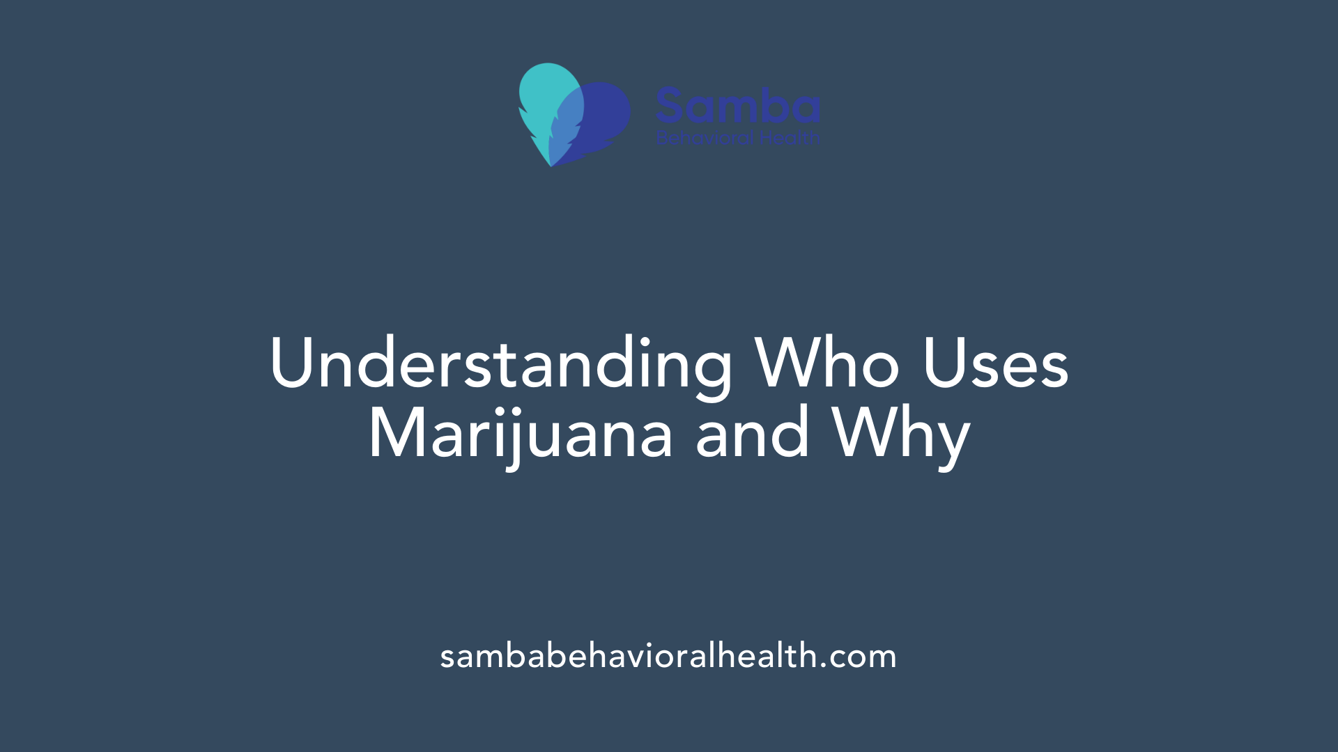 Understanding Who Uses Marijuana and Why