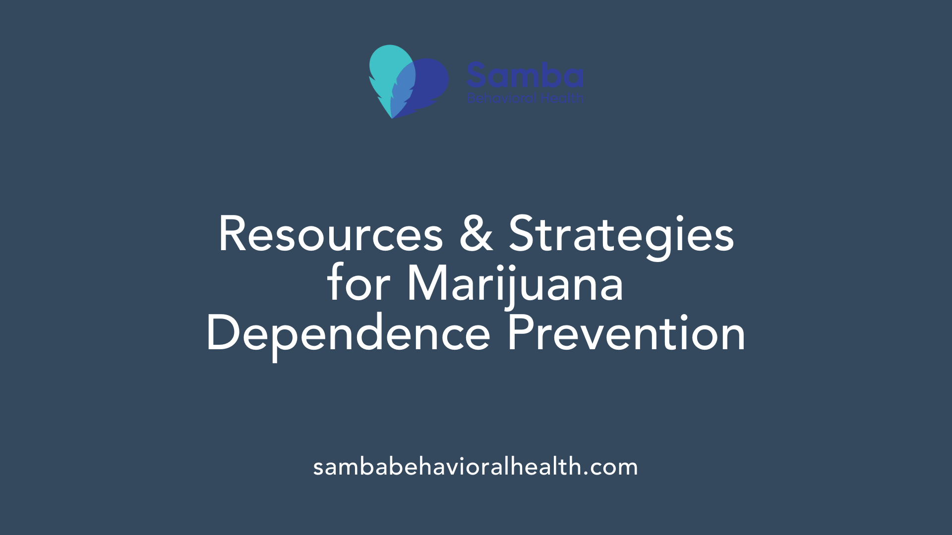 Resources &amp; Strategies for Marijuana Dependence Prevention