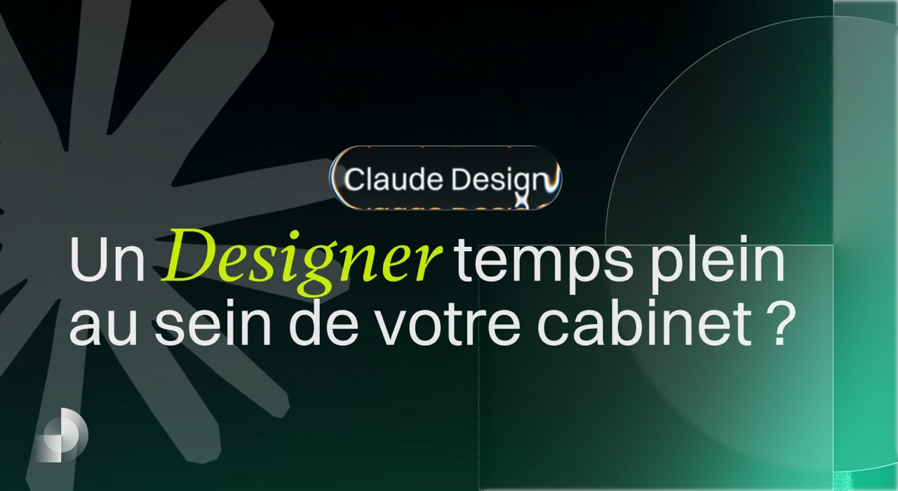 Claude Design : ce que vous pouvez créer en quelques minutes pour votre cabinet