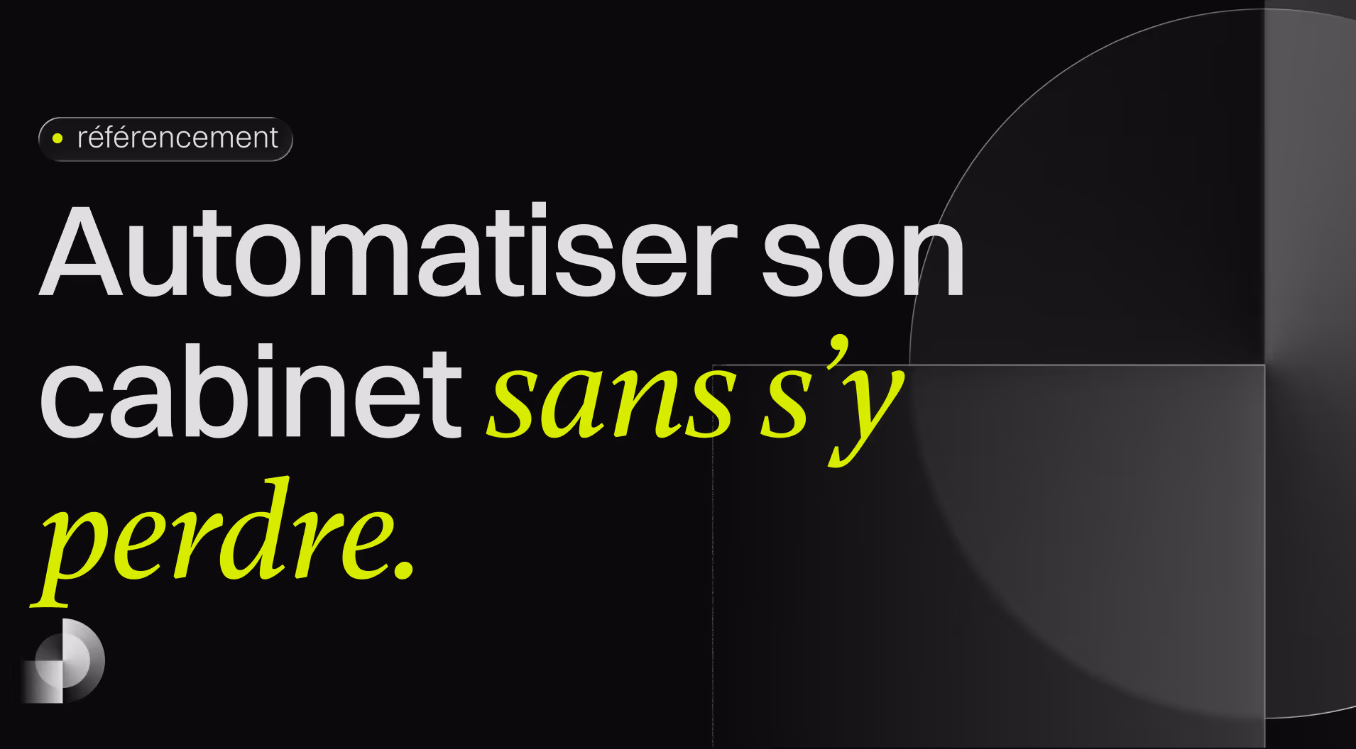 Automatiser son cabinet sans s'y perdre