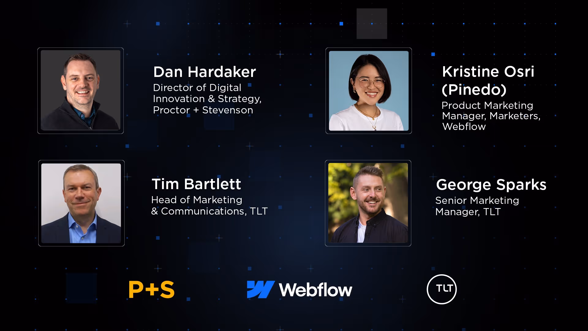 Portraits of Dan Hardaker, Kristine Osri (Pinedo), Tim Bartlett, and George Sparks with their job titles on a dark background with logos of P+S, Webflow, and TLT.