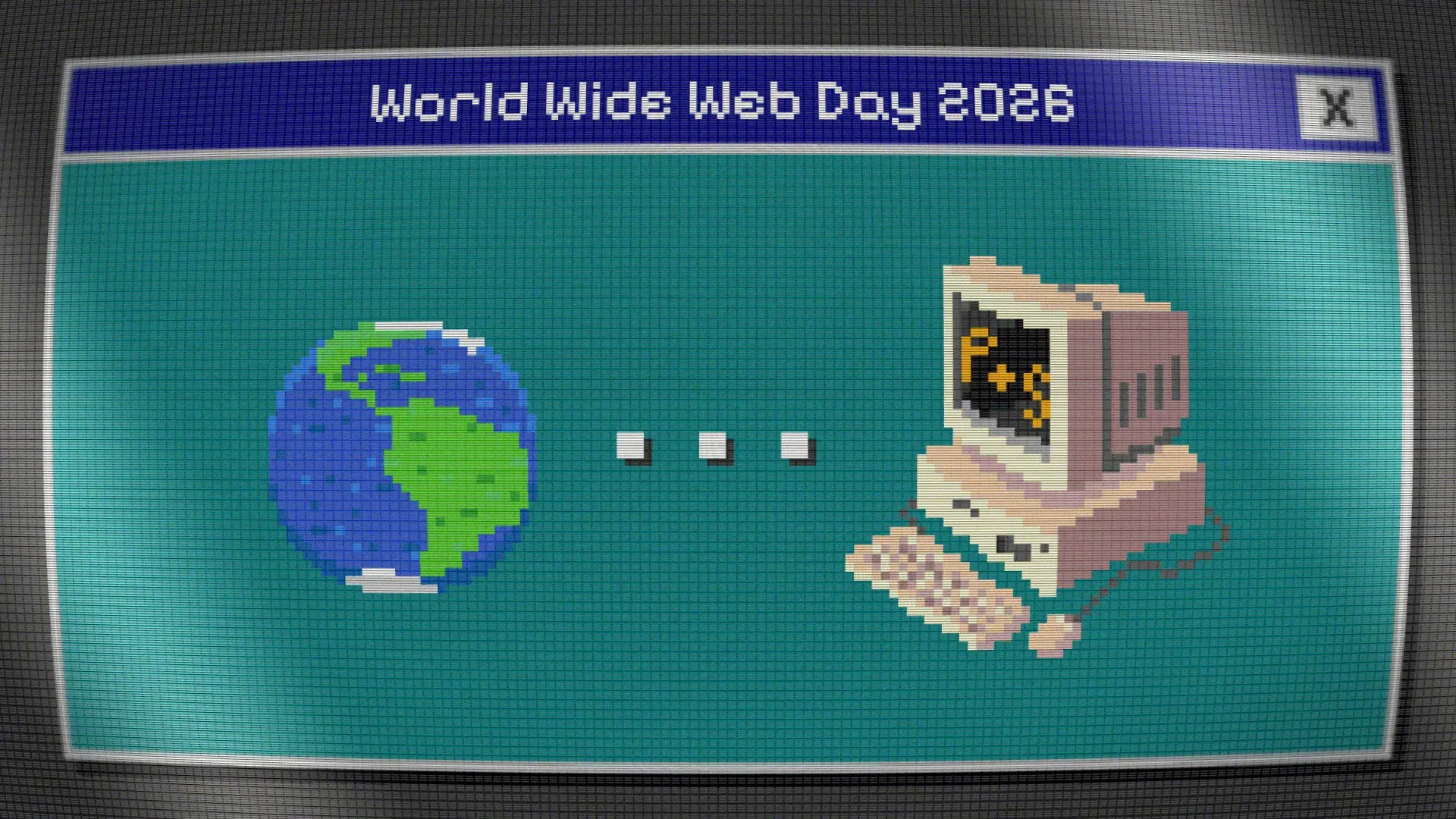 Pixel art illustration of an early computer connected to the globe via the World Wide Web, with “World Wide Web Day 2026” displayed at the top.
