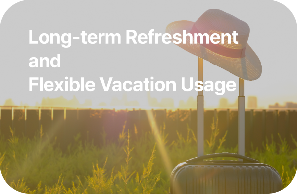Long-term Refreshment and Flexible Vacation Usage 