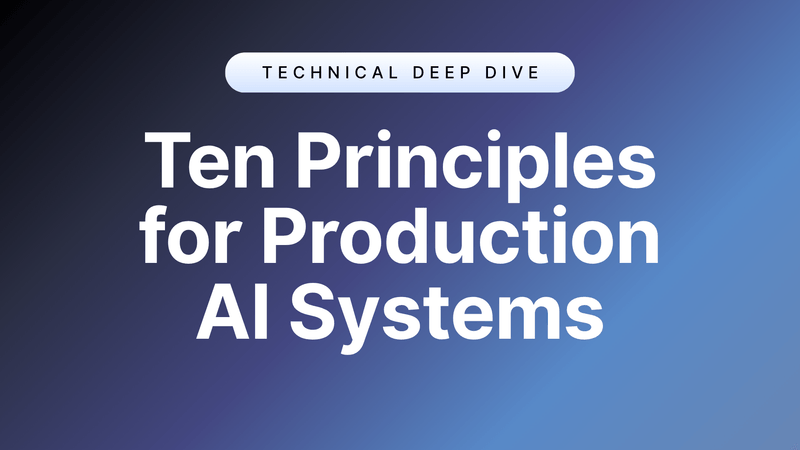 Ten Principles for Production AI Systems