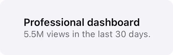 Text reading Professional dashboard with 5.5M views in the last 30 days on a light background.
